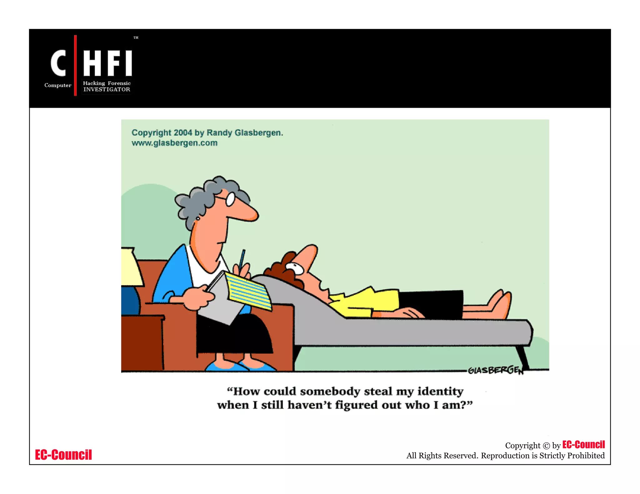 EC-Council
Copyright © by EC-Council
All Rights Reserved. Reproduction is Strictly Prohibited
 