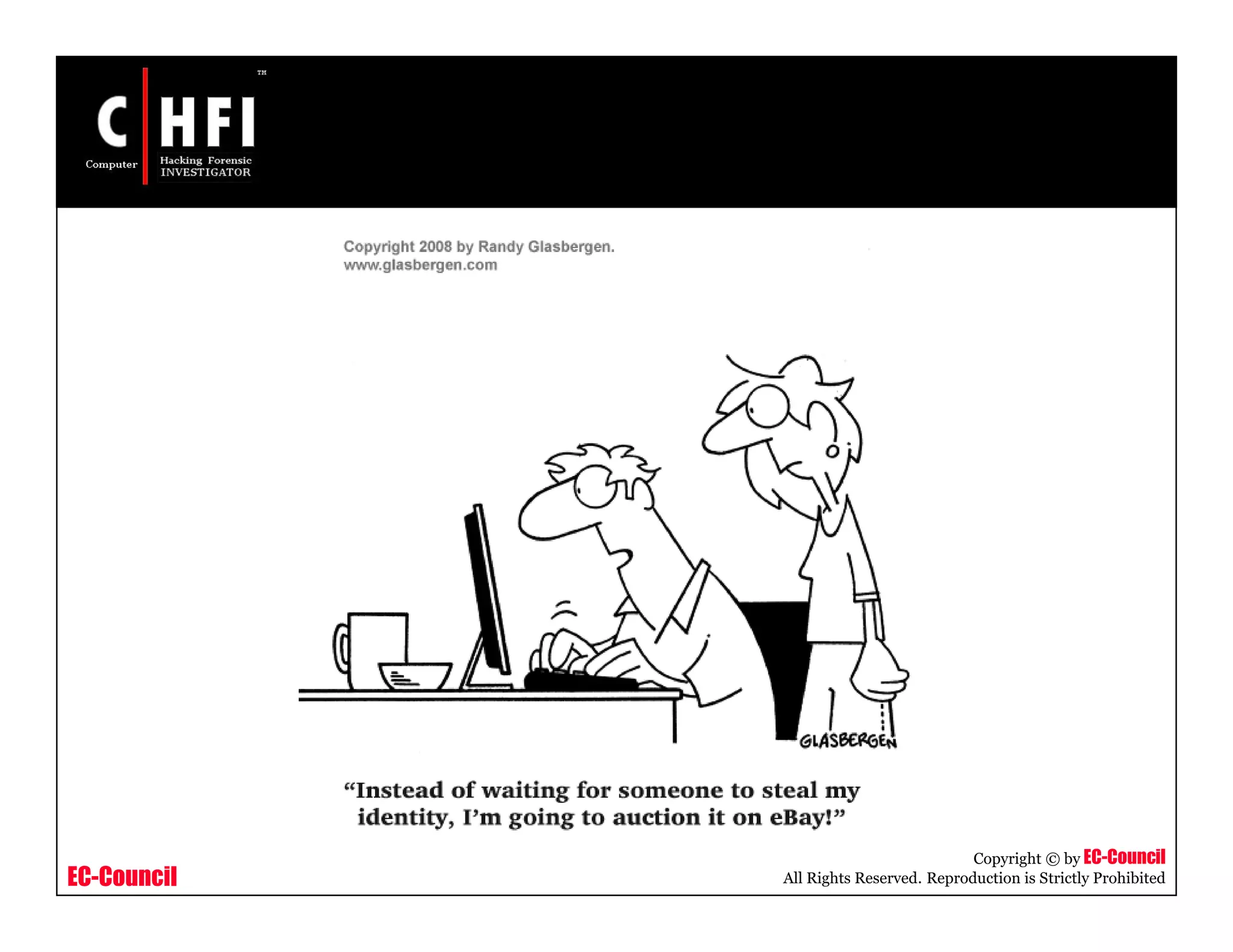 EC-Council
Copyright © by EC-Council
All Rights Reserved. Reproduction is Strictly Prohibited
 