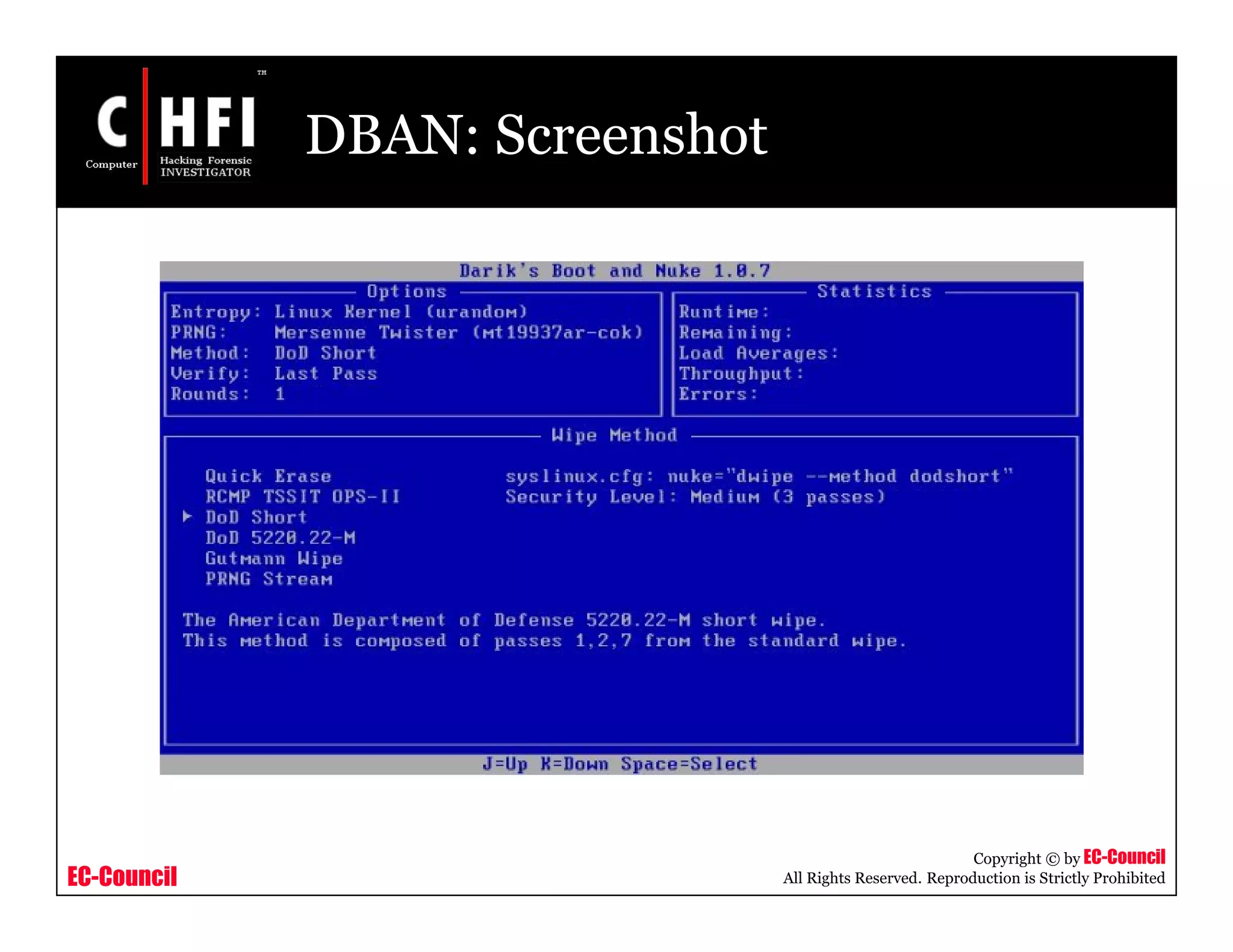 EC-Council
Copyright © by EC-Council
All Rights Reserved. Reproduction is Strictly Prohibited
DBAN: Screenshot
 