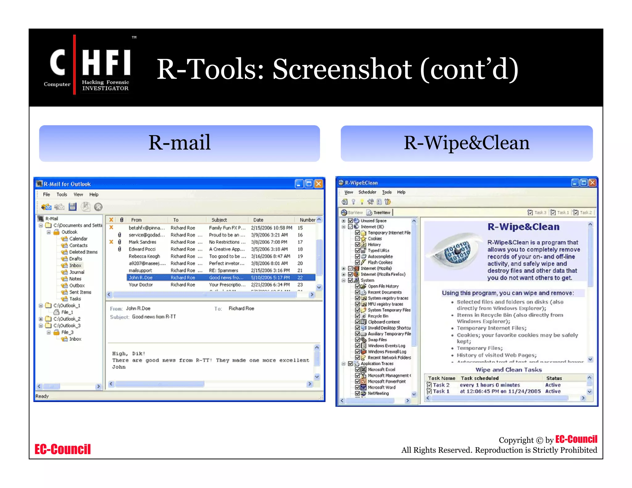 EC-Council
Copyright © by EC-Council
All Rights Reserved. Reproduction is Strictly Prohibited
R-Tools: Screenshot (cont’d)
R-mail R-Wipe&Clean
 