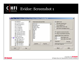 EC-Council
Copyright © by EC-Council
All Rights Reserved. Reproduction is Strictly Prohibited
Evidor: Screenshot 1
 