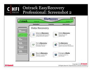 EC-Council
Copyright © by EC-Council
All Rights Reserved. Reproduction is Strictly Prohibited
Ontrack EasyRecovery
Professional: Screenshot 2
 