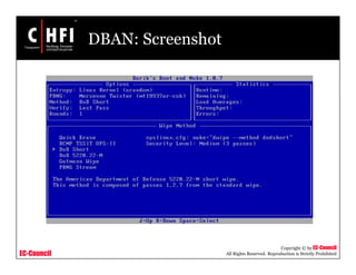 EC-Council
Copyright © by EC-Council
All Rights Reserved. Reproduction is Strictly Prohibited
DBAN: Screenshot
 