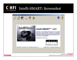 EC-Council
Copyright © by EC-Council
All Rights Reserved. Reproduction is Strictly Prohibited
Intelli-SMART: Screenshot
 