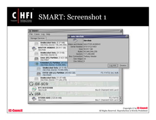 EC-Council
Copyright © by EC-Council
All Rights Reserved. Reproduction is Strictly Prohibited
SMART: Screenshot 1
 