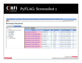 EC-Council
Copyright © by EC-Council
All Rights Reserved. Reproduction is Strictly Prohibited
PyFLAG: Screenshot 1
 