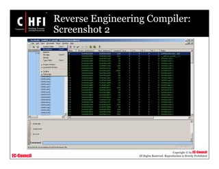 EC-Council
Copyright © by EC-Council
All Rights Reserved. Reproduction is Strictly Prohibited
Reverse Engineering Compiler:
Screenshot 2
 