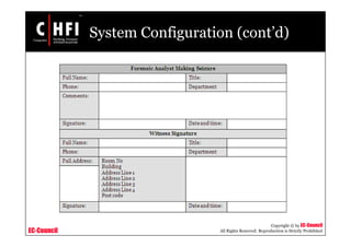EC-Council
Copyright © by EC-Council
All Rights Reserved. Reproduction is Strictly Prohibited
System Configuration (cont’d)
 