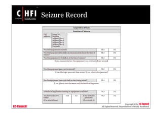 EC-Council
Copyright © by EC-Council
All Rights Reserved. Reproduction is Strictly Prohibited
Seizure Record
 