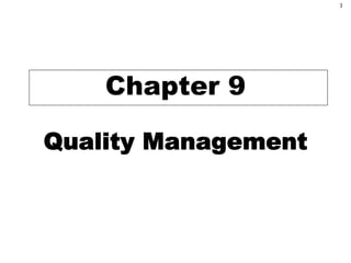 McGraw-Hill/Irwin © 2006 The McGraw-Hill Companies, Inc., All Rights Reserved.
1
Chapter 9
Quality Management
 