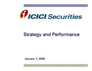 Strategy and Performance
January 7, 2008
 