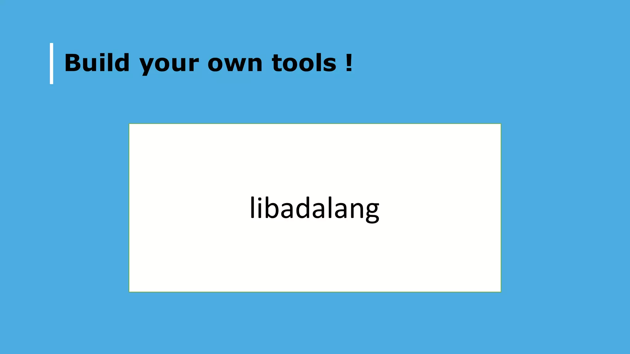 Build your own tools !
libadalang
 
