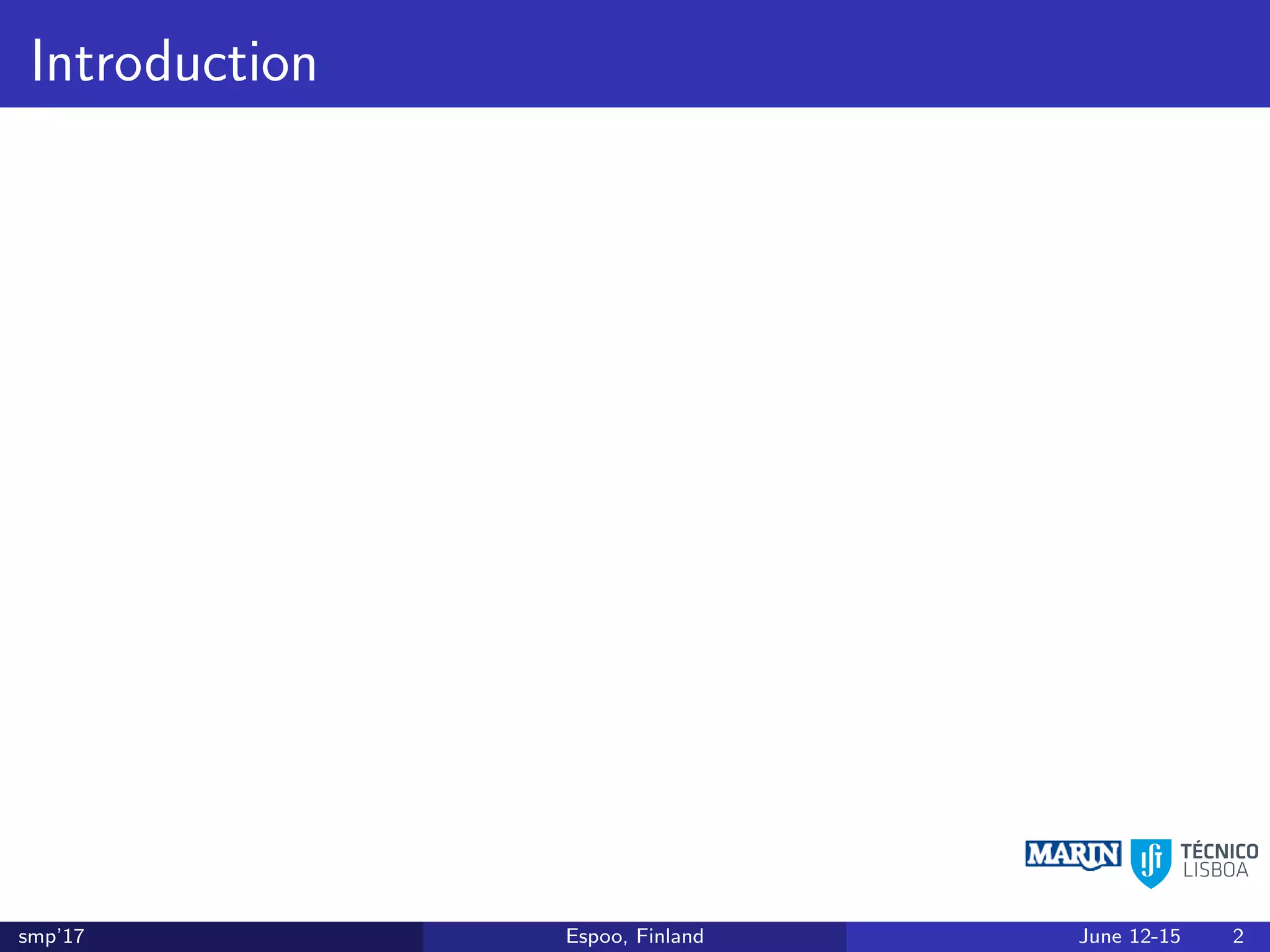 Introduction
smp’17 Espoo, Finland June 12-15 2
 