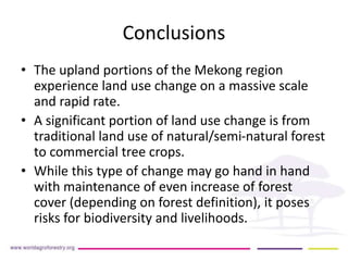 Implication of land use change in the Mekong region for upland forests and their services