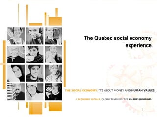 1
The Quebec social economy
experience
 