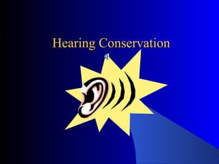 Hearing Conservation

 