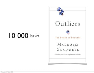 10 000 hours



Thursday, 10 March 2011
 