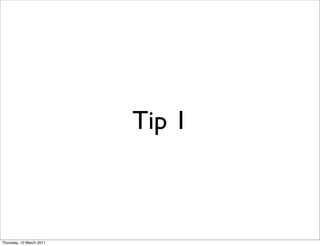 Tip 1



Thursday, 10 March 2011
 