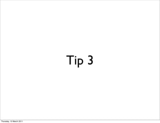 Tip 3



Thursday, 10 March 2011
 