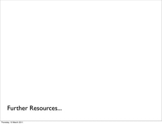 Further Resources...
Thursday, 10 March 2011
 