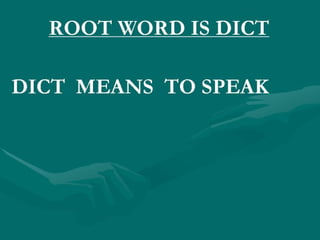 Root Word --> DICT