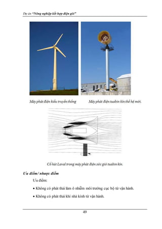 Dự án “Nông nghiệp kết hợp điện gió”
49
Ưu điểm/ nhược điểm
Ưu điểm:
 Không có phát thải làm ô nhiễm môi trường cục bộ từ vận hành.
 Không có phát thải khí nhà kính từ vận hành.
 