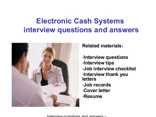 Electronic Cash Systems vinterview questions and answers