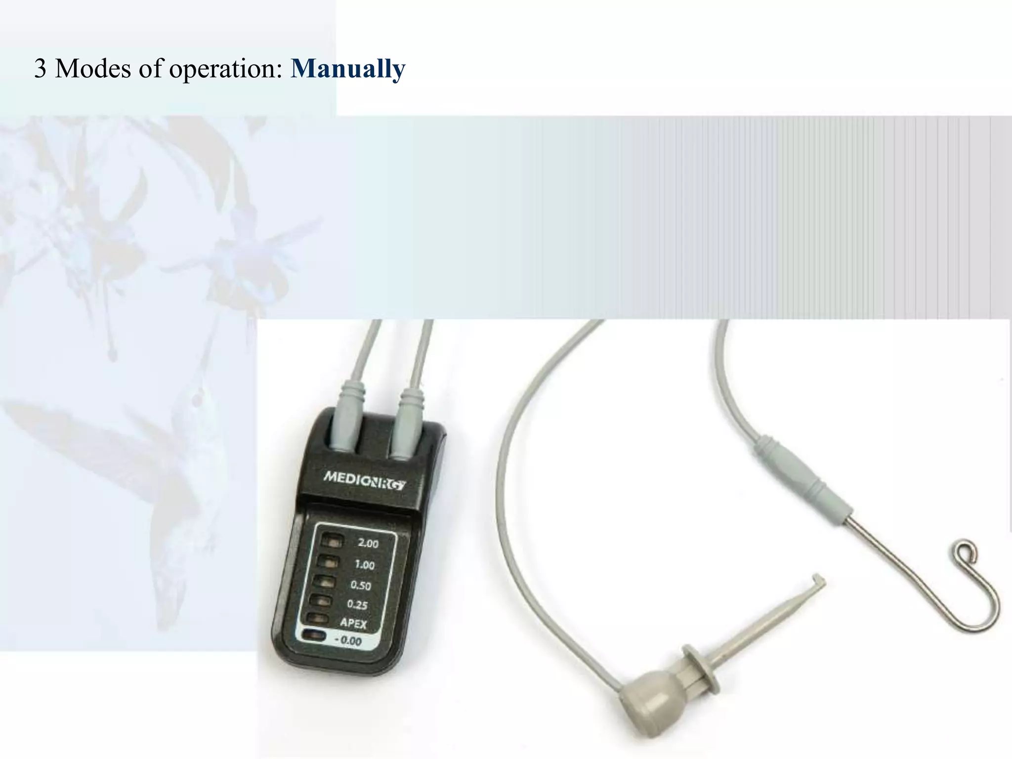 3 Modes of operation: Manually
 