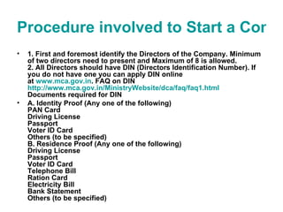 Procedure involved to Start a Company (Private Limited) in India ,[object Object],[object Object]