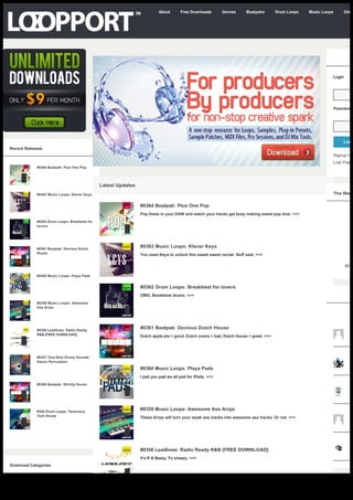 About       Free Downloads       Genres      Beatpaks        Drum Loops   Music Loops       One




                                                                                                                                                                  Login




                                                                                                                                                                  Password




                                                                                                                                                                      Logi
Recent Releases
                                                                                                                                                                  Signup He
                                                                                                                                                                  Lost Passw
              #0364 Beatpak: Plus One Pop




                                                Latest Updates
              #0363 Music Loops: Klever Keys                                                                                                                      This Week


                                                                 #0364 Beatpak: Plus One Pop
                                                                 Pop these in your DAW and watch your tracks get busy making sweet pop love. >>>
              #0362 Drum Loops: Breakbeat for
              lovers




              #0361 Beatpak: Devious Dutch
                                                                 #0363 Music Loops: Klever Keys
              House
                                                                 You need Keys to unlock this sweet sweet nectar. Nuff said. >>>

                                                                                                                                                                          #035

              #0360 Music Loops: Playa Pads


                                                                 #0362 Drum Loops: Breakbeat for lovers
                                                                 OMG. Breakbeat drums. >>>
              #0359 Music Loops: Awesome
              Ass Arrps




              #0358 Leadlines: Radio Ready
                                                                 #0361 Beatpak: Devious Dutch House
              R&B [FREE DOWNLOAD]
                                                                 Dutch apple pie = good. Dutch ovens = bad. Dutch House = great. >>>




              #0357 One-Shot Drums Sounds:
              Dance Percussion

                                                                 #0360 Music Loops: Playa Pads
                                                                 I pad you pad we all pad for iPads. >>>
              #0356 Beatpak: Strictly House




              #355 Drum Loops: Tenacious
                                                                 #0359 Music Loops: Awesome Ass Arrps
              Tech House
                                                                 These Arrps will turn your weak ass tracks into awesome ass tracks. Or not. >>>




                                                                 #0358 Leadlines: Radio Ready R&B [FREE DOWNLOAD]
                                                                 it’s R & Beezy. Fo sheezy. >>>
Download Categories



Generated with www.html-to-pdf.net                                                                                                                         Page 1 / 2
 