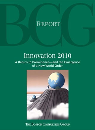 R



     Innovation 2010
A Return to Prominence—and the Emergence
            of a New World Order
 