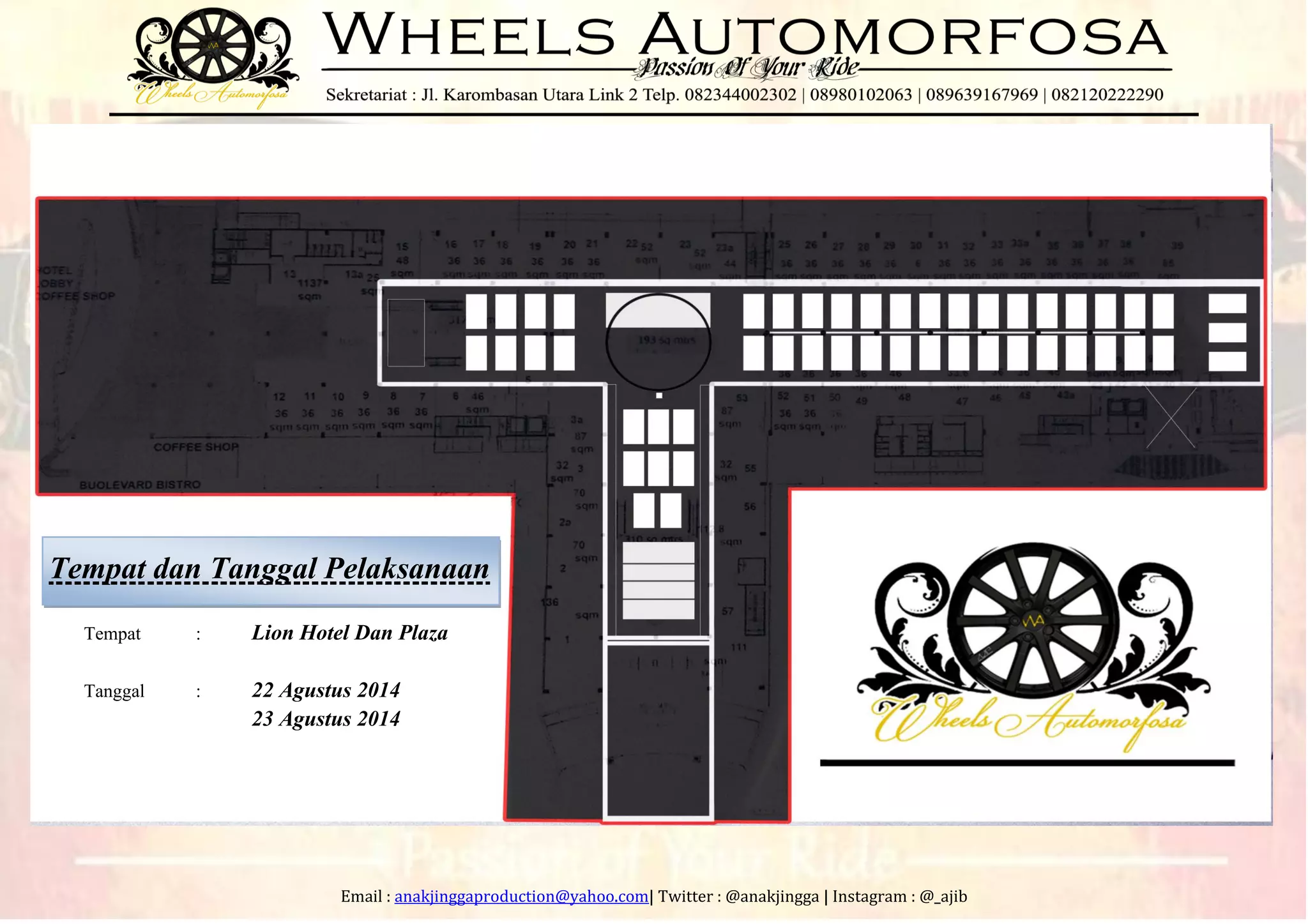 Email : anakjinggaproduction@yahoo.com| Twitter : @anakjingga | Instagram : @_ajib
Tempat dan Tanggal Pelaksanaan
Tempat : Lion Hotel Dan Plaza
Tanggal : 22 Agustus 2014
23 Agustus 2014
 