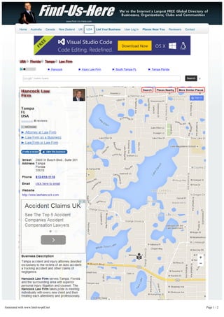 USA Ū Florida Ū Tampa Ū Law Firm
Search
Home Australia Canada New Zealand UK List Your Business User Log In Places Near You Reviewers Contact
► Hancock ► Injury Law Firm ► South Tampa FL ► Tampa FloridaAdChoices
More Similar PlacesPlaces NearbySearch
Map
Sign in
USA
Generated with www.html-to-pdf.net Page 1 / 2
 