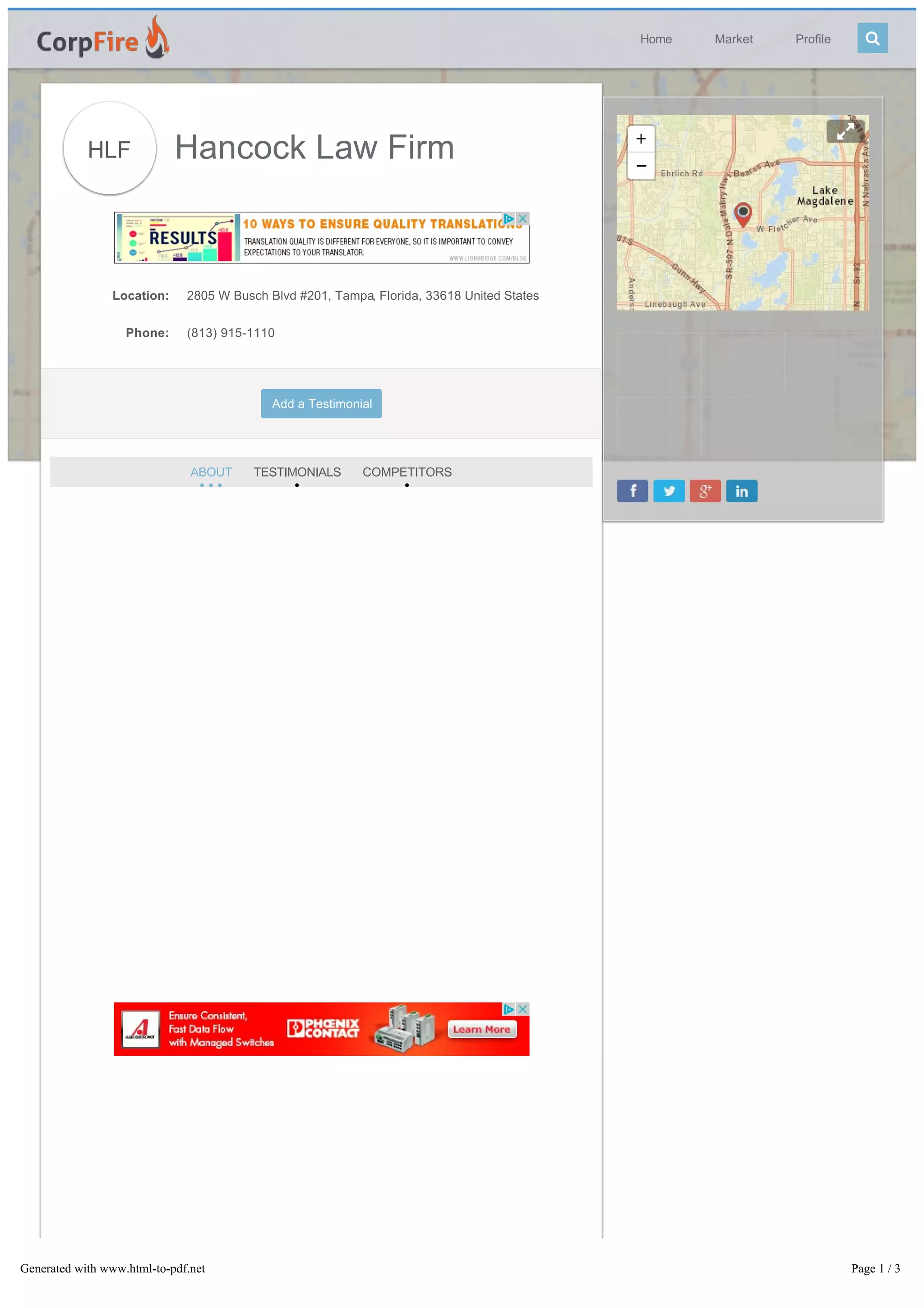 +
-
Location: 2805 W Busch Blvd #201, Tampa, Florida, 33618 United States
Phone: (813) 915-1110
HLF Hancock Law Firm
Add a Testimonial
ABOUT
•
•
••
TESTIMONIALS
•
•
COMPETITORS
•
•
Home Market Profile S
Generated with www.html-to-pdf.net Page 1 / 3