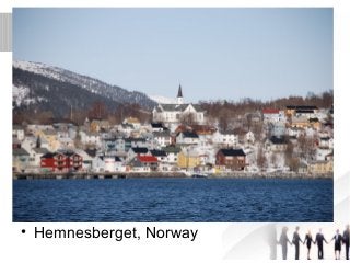 • Hemnesberget, Norway 
 