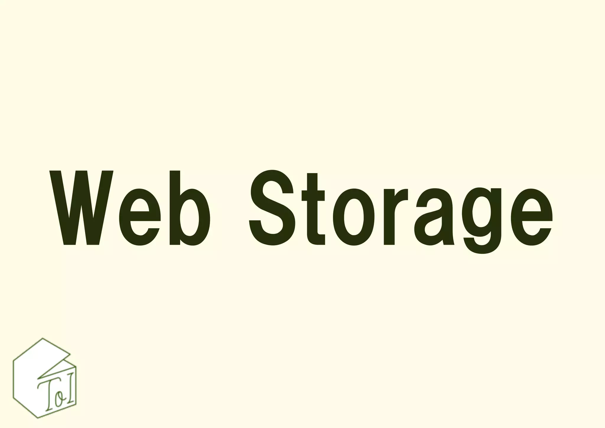 Web Storage
 