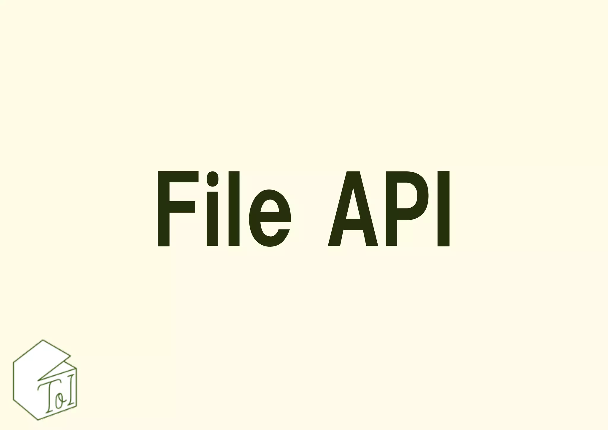 File API
 