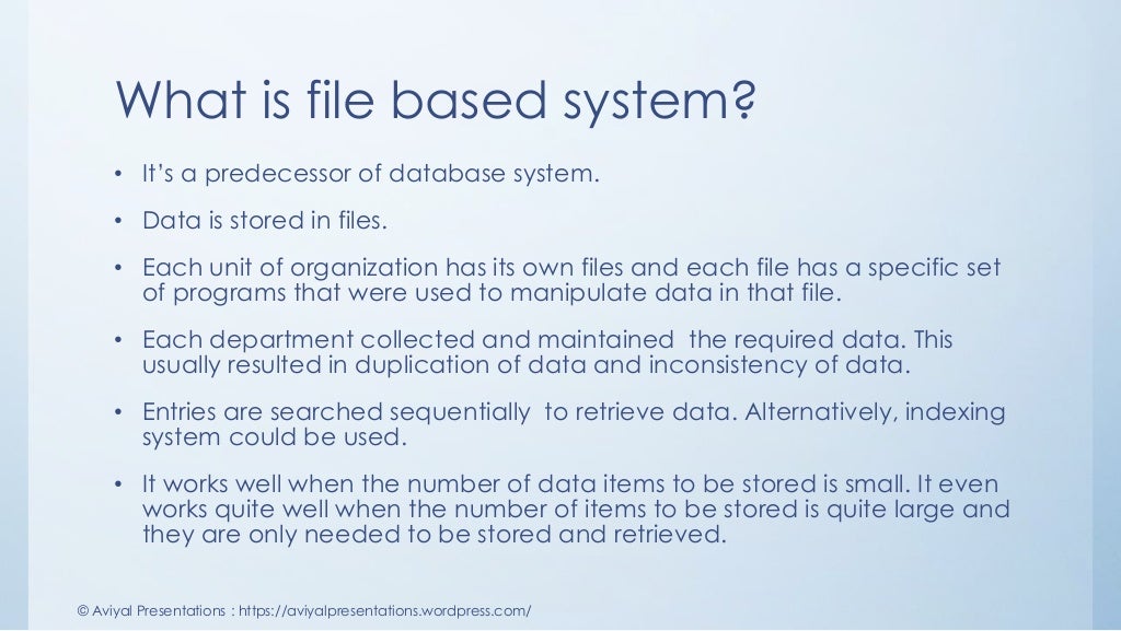 File based approach