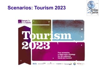 Scenarios: Tourism 2023
 