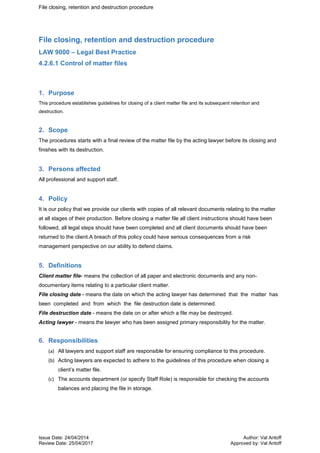 File closing, retention and destruction procedure
Issue Date: 24/04/2014 Author: Val Antoff
Review Date: 25/04/2017 Approv...