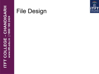 File Design
 