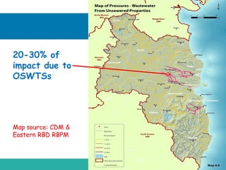 20-30% of
impact due to
OSWTSs

Map source: CDM &
Eastern RBD RBPM

 