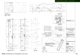 Above: Standard plan of a Georgetown shop house.
A R C H I T E C T U R A L L AY O U T
3 8
 