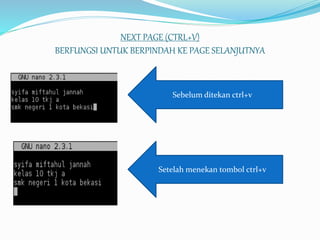 NEXT PAGE (CTRL+V)
BERFUNGSI UNTUK BERPINDAH KE PAGE SELANJUTNYA
Sebelum ditekan ctrl+v
Setelah menekan tombol ctrl+v
 