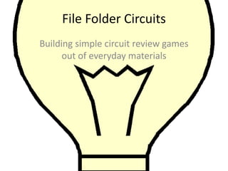 File Folder Circuits Building simple circuit review games out of everyday materials 