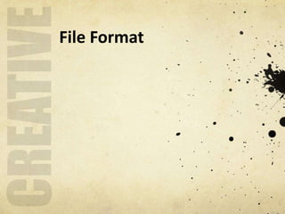 File Format
 