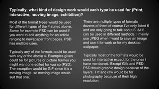 Typically, what kind of design work would each type be used for (Print,
interactive, moving image, exhibition)?
Most of th...