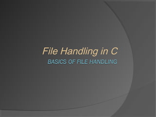 File Handling in C
 