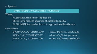 OPEN “MODE”, #FILENUMBER, “FILENAME”
 