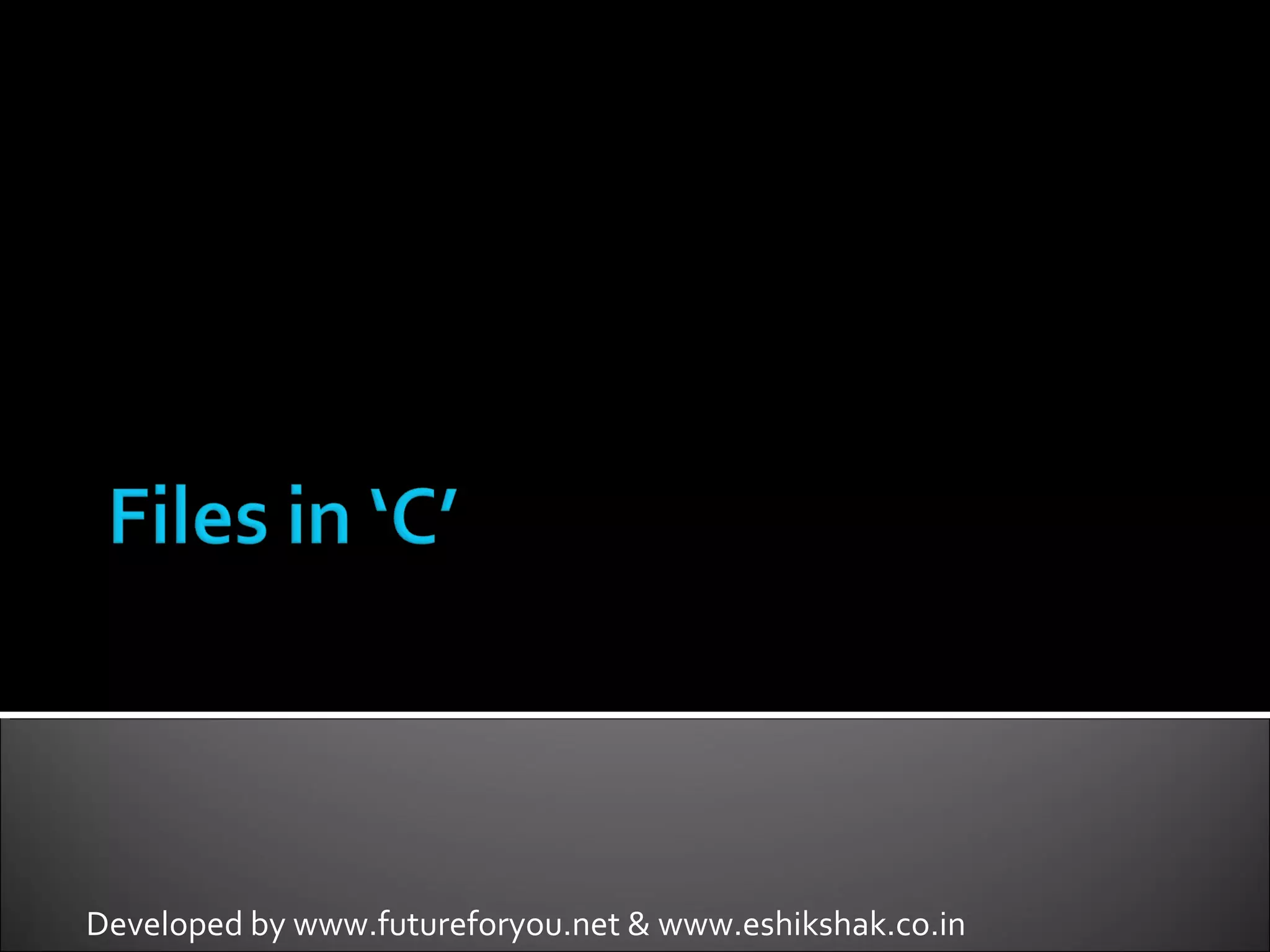 File handling in c | PPT | Programming Languages | Computing